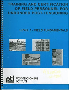 Training and Certification of Field Personnel for Unbonded Post-Tensioning